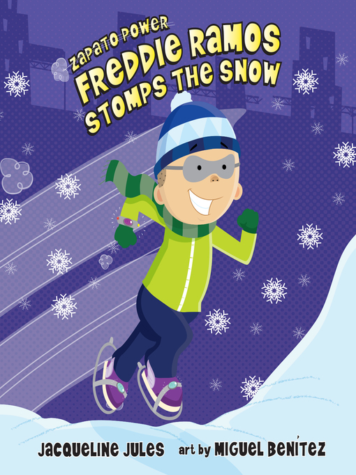 Title details for Freddie Ramos Stomps the Snow by Jacqueline Jules - Available